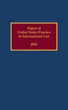 Digest of United States Practice in International Law, 2010