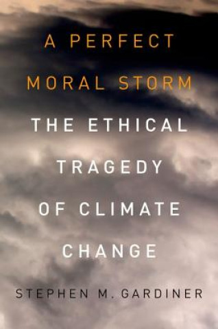 Perfect Moral Storm (Stephen M. Gardiner)(Brožovaná)