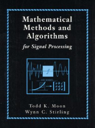 Mathematical Methods and Algorithms for Signal Processing