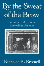 By the Sweat of the Brow