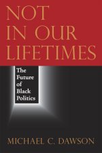 Not in Our Lifetimes