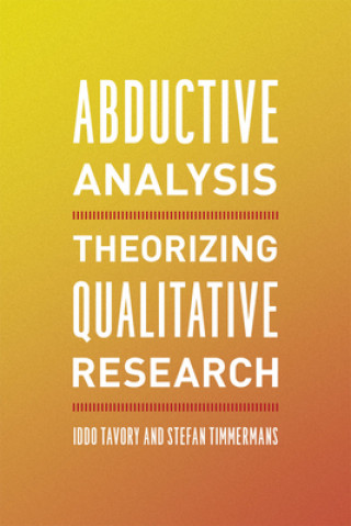 Abductive Analysis (Stefan Timmermans,Iddo Tavory)(Puha kötésű)
