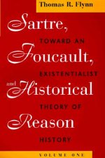 Sartre, Foucault and Historical Reason