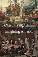 Objectifying China, Imagining America