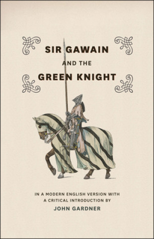 Sir Gawain and the Green Knight - In a Modern English Version with a Critical Introduction