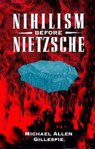 Nihilism Before Nietzsche