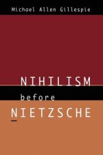 Nihilism Before Nietzsche