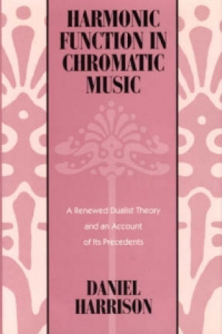 Harmonic Function in Chromatic Music