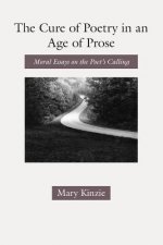 Cure of Poetry in an Age of Prose