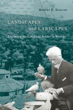 Landscapes and Labscapes - Exploring the Lab-Field Border in Biology