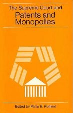 Supreme Court and Patents and Monopolies