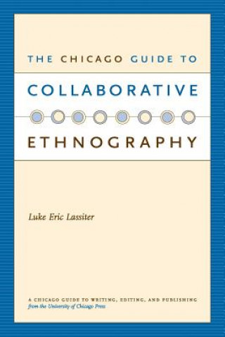 Chicago Guide to Collaborative Ethnography