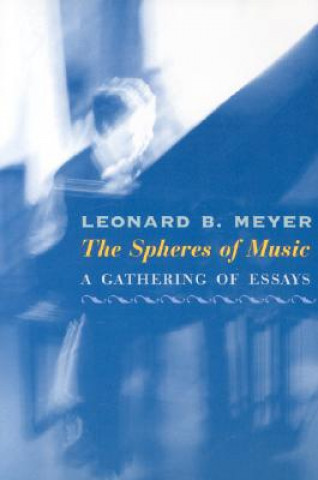 Spheres of Music (Leonard B. Meyer)(Brožovaná)