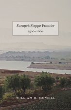 Europe`s Steppe Frontier, 1500-1800