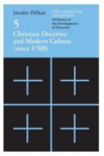 Christian Tradition: A History of the Develo - Christian Doctrine and Modern Culture (since 1700)