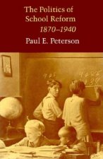 Politics of School Reform, 1870-1940