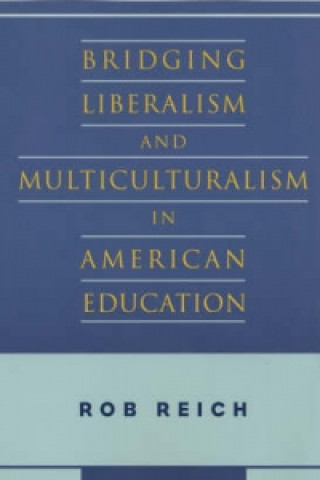 Bridging Liberalism and Multiculturalism in American Education