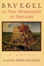 Bruegel, or the Workshop of Dreams