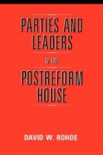 Parties and Leaders in the Postreform House