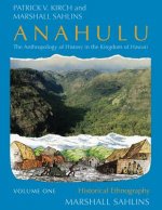 Anahulu: The Anthropology of History in the Kingdom of Hawaii, Volume 1