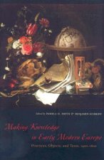 Making Knowledge in Early Modern Europe