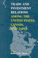 Trade and Investment Relations Among the United States, Canada and Japan