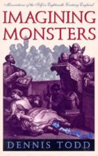 Imagining Monsters - Miscreations of the Self in Eighteenth-Century England