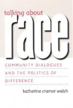 Talking about Race - Community Dialogues and the Politics of Difference