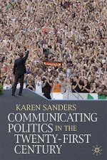 Communicating Politics in the Twenty-First Century
