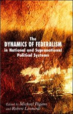 Dynamics of Federalism in National and Supranational Political Systems