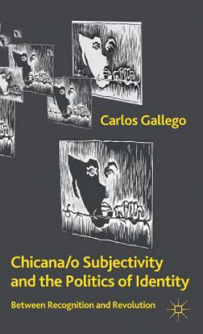 Chicana/o Subjectivity and the Politics of Identity