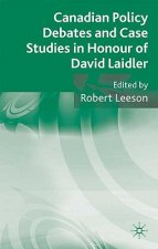 Canadian Policy Debates and Case Studies in Honour of David Laidler