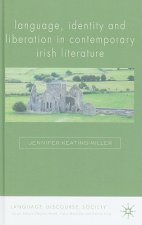 Language, Identity and Liberation in Contemporary Irish Literature