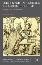 Foreign and Native on the English Stage, 1588-1611