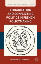 Cohabitation and Conflicting Politics in French Policymaking