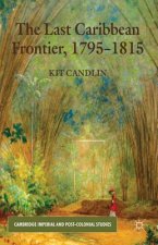 Last Caribbean Frontier, 1795-1815