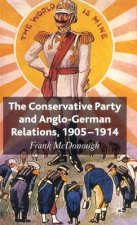 Conservative Party and Anglo-German Relations, 1905-1914