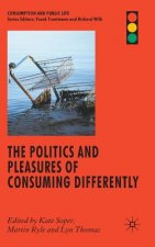 Politics and Pleasures of Consuming Differently