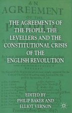 Agreements of the People, the Levellers, and the Constitutional Crisis of the English Revolution