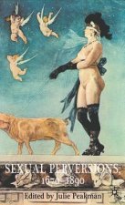Sexual Perversions, 1670-1890