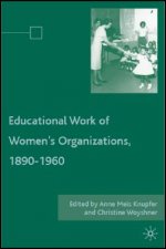 Educational Work of Women's Organizations, 1890-1960