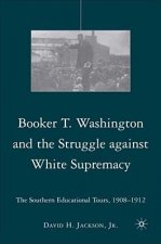 Booker T. Washington and the Struggle against White Supremacy
