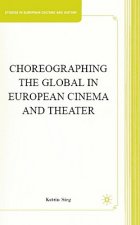 Choreographing the Global in European Cinema and Theater