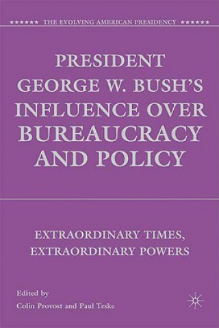 President George W. Bush's Influence over Bureaucracy and Policy