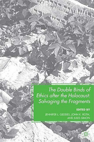 Double Binds of Ethics after the Holocaust