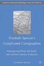 Elizabeth Spencer's Complicated Cartographies