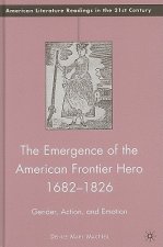 Emergence of the American Frontier Hero 1682-1826