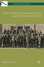 Deans of Men and the Shaping of Modern College Culture