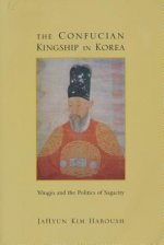 Confucian Kingship in Korea