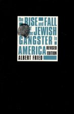 Rise and Fall of the Jewish Gangster in America